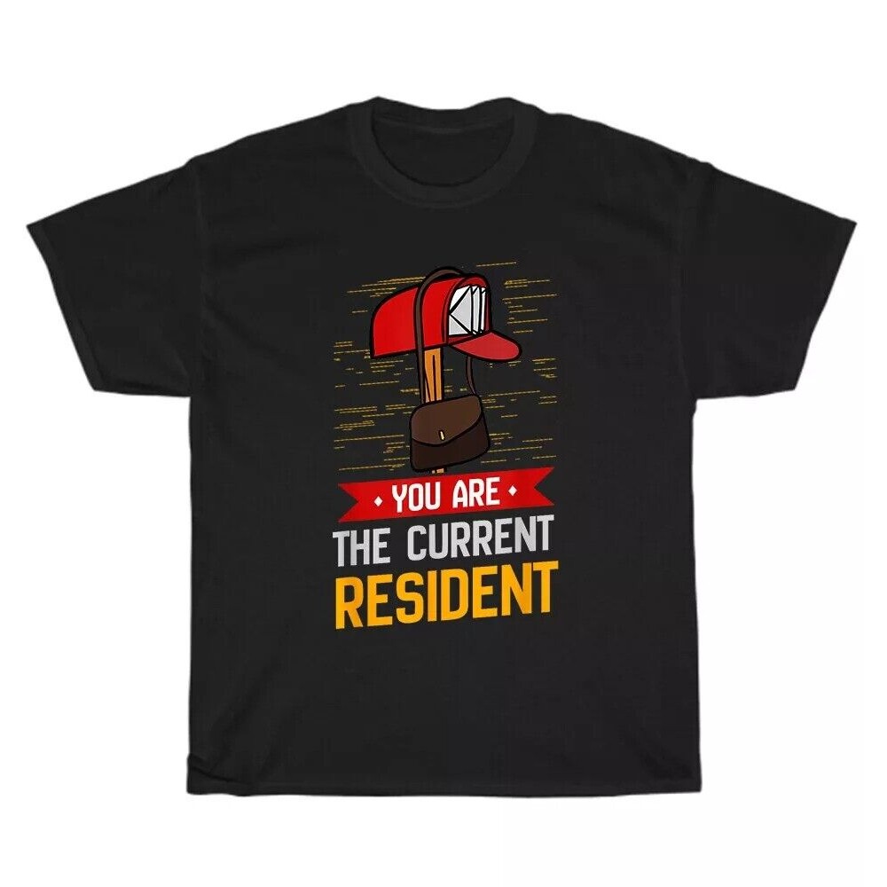 You Are The Current Resident Post Worker Post Office Mailman เสื้อยืด Unisex