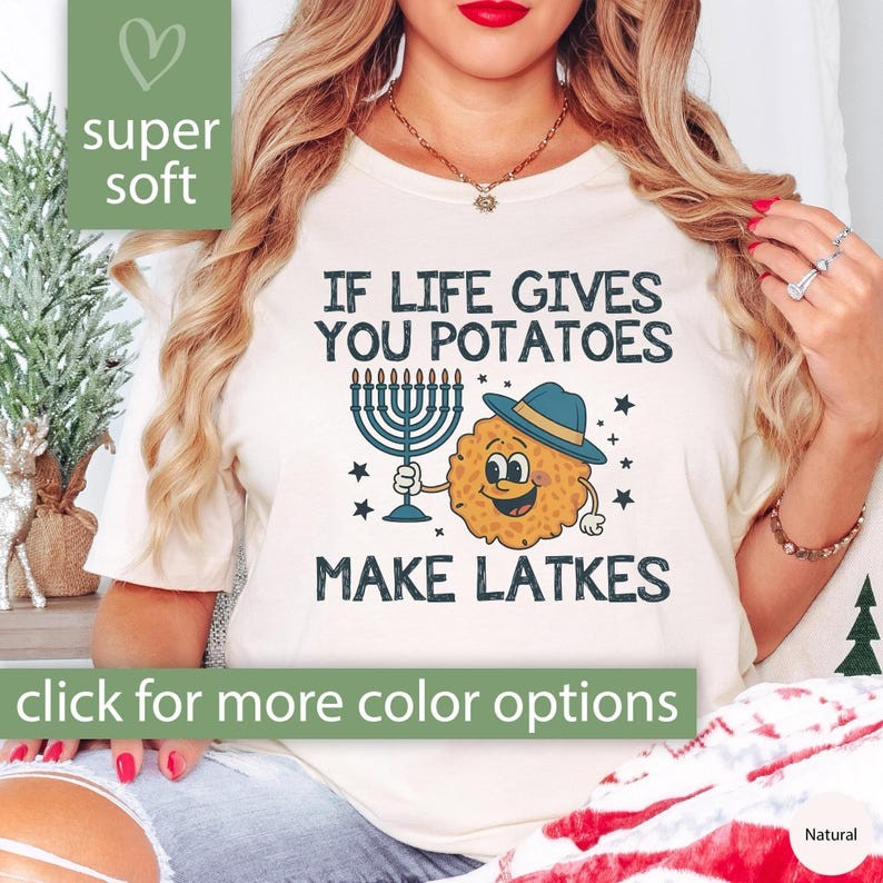 Funny Jewish Shirt for Women, If Life Gives You Potatoes Make Latkes Shirt, Hanukkah Shirt, Funny Je