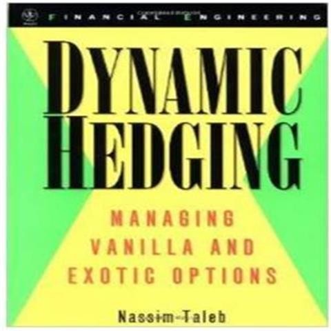 Dynamic Hedging: Managing Vanilla and Exotic Options