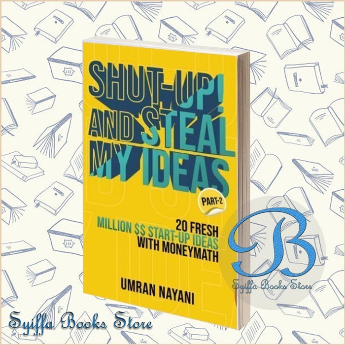 หุบปาก! And Steal My Ideas: 20 Fresh Million Dollar Start-Up Ideas Wi