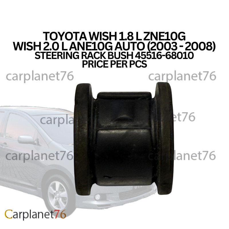TOYOTA WISH 1.8 L ZNE10G WISH 2.0 L ANE10G AUTO (2003 - 2008) STEERING RACK BUSH 45516-68010 ราคาต่อ