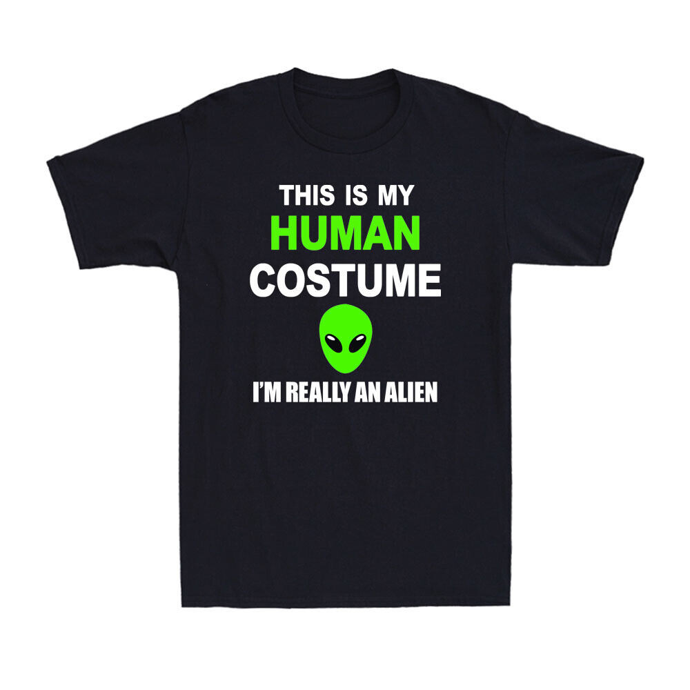 This Is My Human Costume Im Really An Alien Funny Alien Lovers เสื้อยืดผู้ชาย