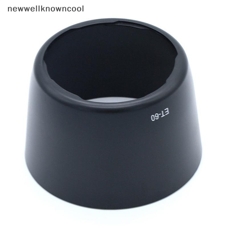 Newwellknowncool ET-60 ET60 เลนส์สําหรับ EF 75-300 มม.90-300 มม.55-250 มม.f/4-5.6 AAD