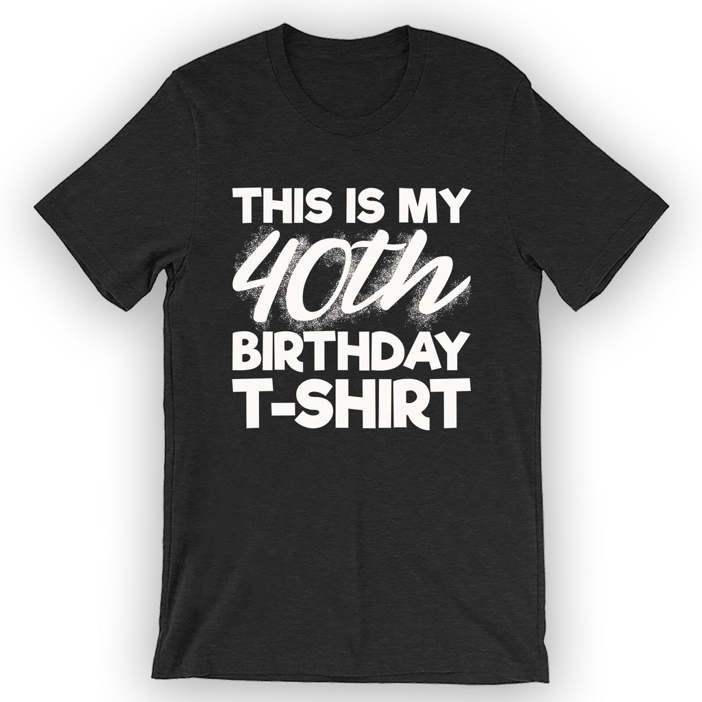This Is My 40Th Birthday Shirt เสื้อยืด 40 ปี