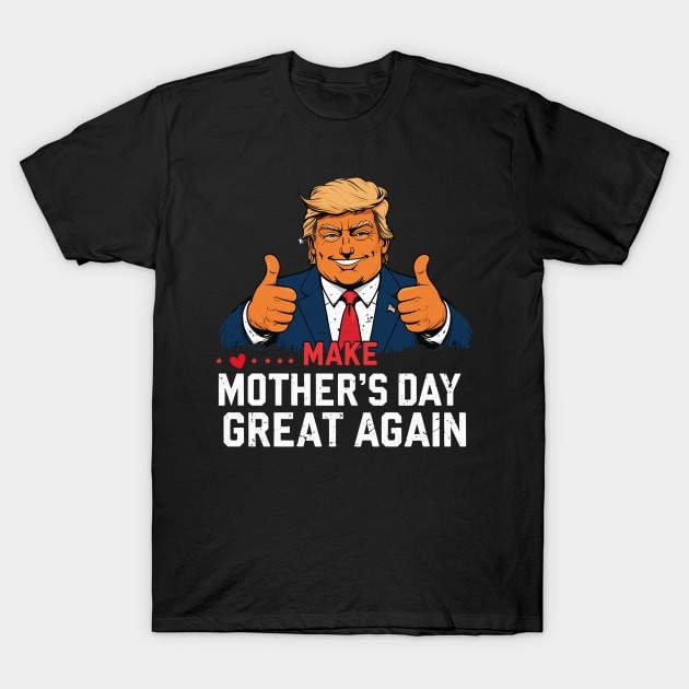 เสื้อยืด Vintage Funny Trump Mother's Day Make Mother's Day Great Again T-Shirt แท้ Cotton 100%