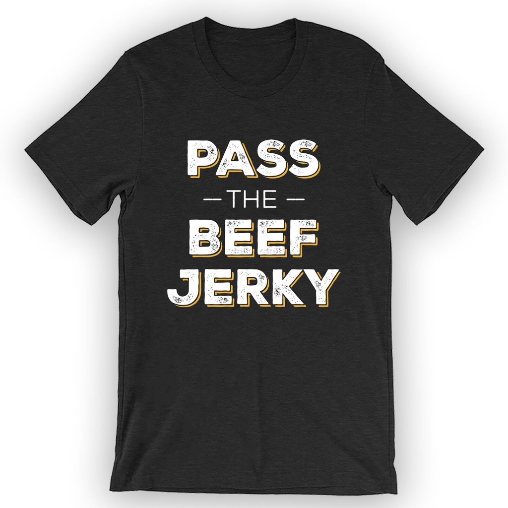 Pass The Beef Jerky เสื้อยืดตลก Beef Jerky Idea