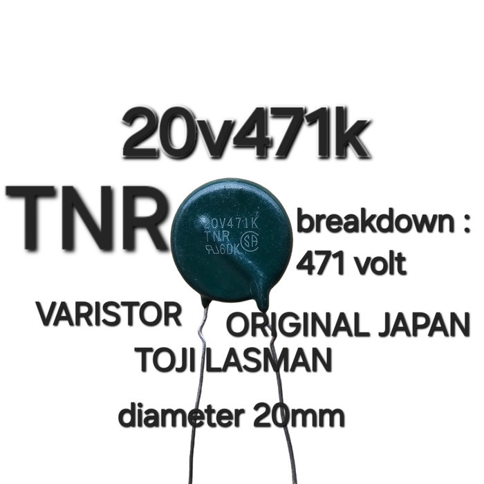 DDL99 (TNR 20V471K) VARISTOR MOV ORIGINAL 6DK SA ORIGINAL 20V 20D METAL VOLTAGE DEPENDENT RESISTOR 4