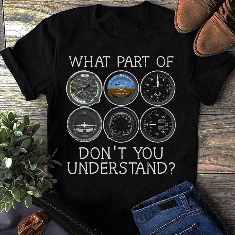 Pilot Airplane Instruments What Part Of Dont You Understand Pilot, Gift for Airplane Lover, Aviation