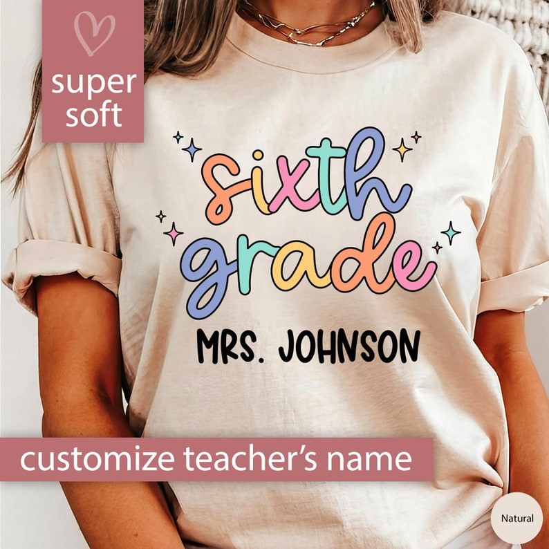 Custom Sixth Grade Teacher Shirt for Teacher Appreciation Gift, Personalized Name 6th Grade Tshirt T