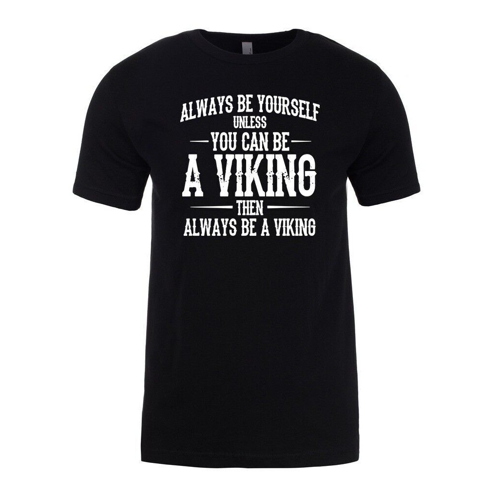 Yourself Viking Mens Funny Fashion Casual T-Shirt Tee