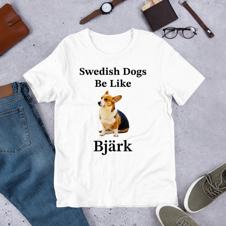 Swedish Dogs Be Like, Funny Dog Meme Shirt, Ironic Shirt, Dog Lover Gift, Oddly Specific, Unhinged S