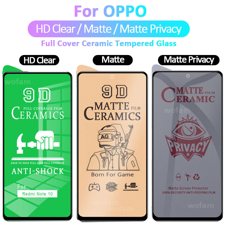 ฟิล์มเซรามิค OPPO (แบบใส)ตกไม่แตก บิดได้ งอได้ ฟิล์มด้าน กันเสือก เต็มจอ ฟิล์มกันแอบมอง กันรอยหน้าจอ OPPO A60 A3x A58 A38 A18 A79 A98 A78 A95 A94 A74 A17k A17 A15s A16k A16 A53 A54 A57 A92 A93 A5s A7 A12 A5 A9 2020 5G 4G