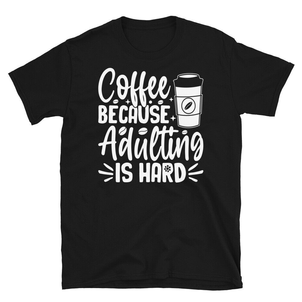 Coffee Because Adulting Is Hard Caffeine Barista เสื้อยืดแขนสั้น