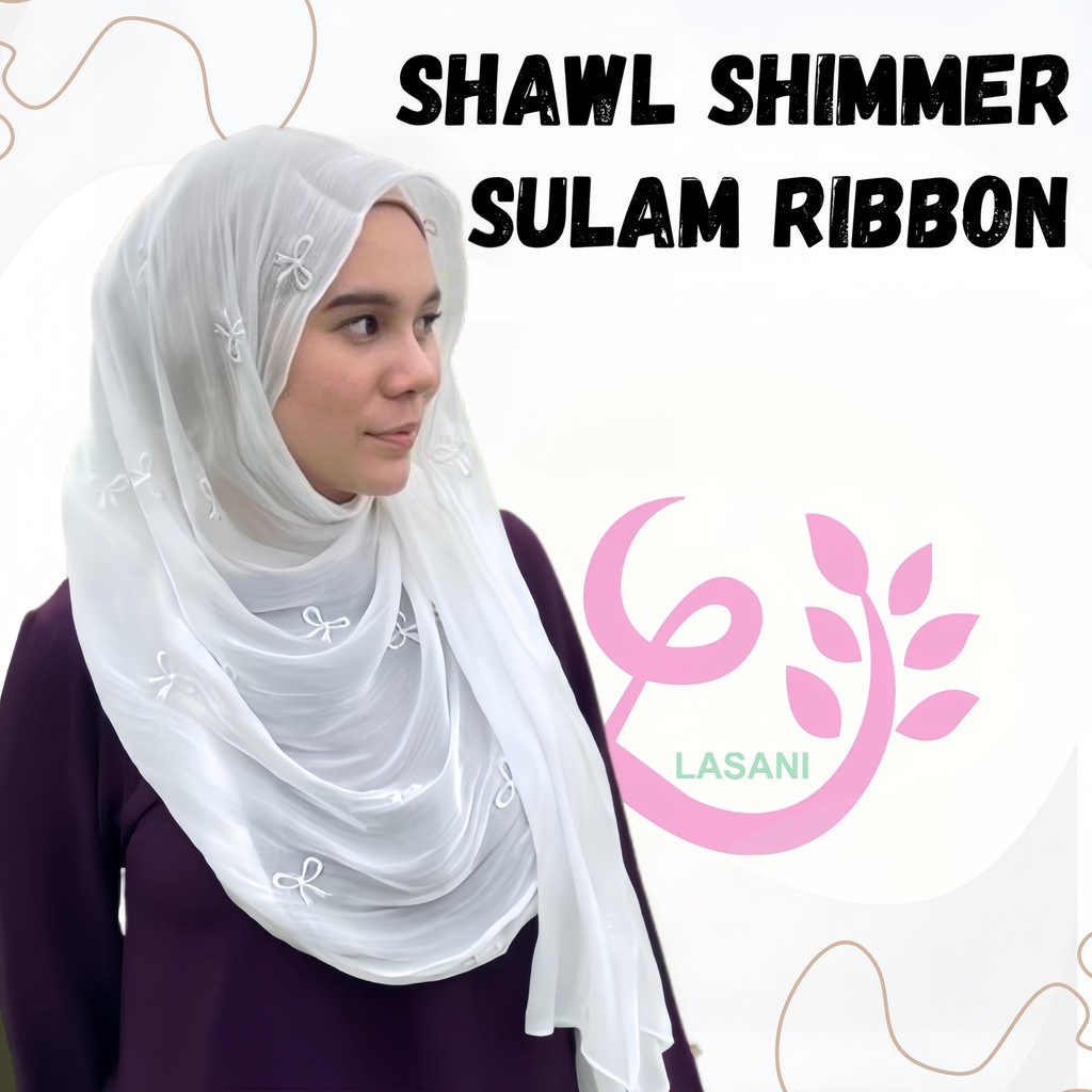 LASANI SHAWL SHIMMER SULAM RIBBON HIJAB
