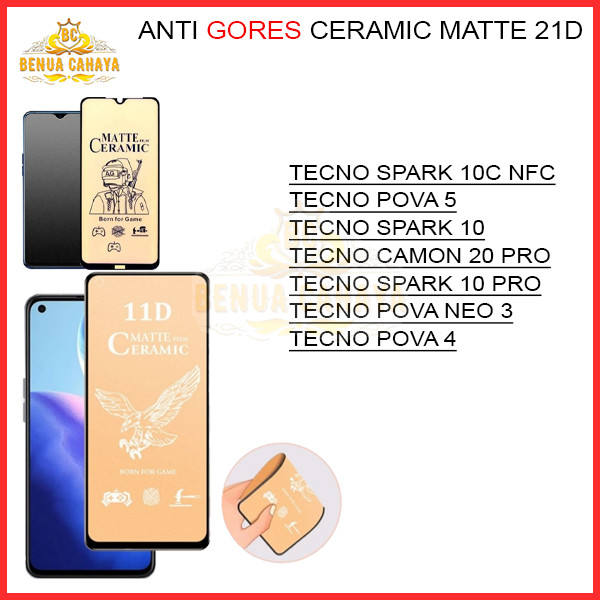 BC - ANTI SCRATCH CERAMIC MATTE 21D TECNO POVA 5 POVA NEO 3 SPARK 10C NFC CAMON 20 PRO SPARK 10 PRO 