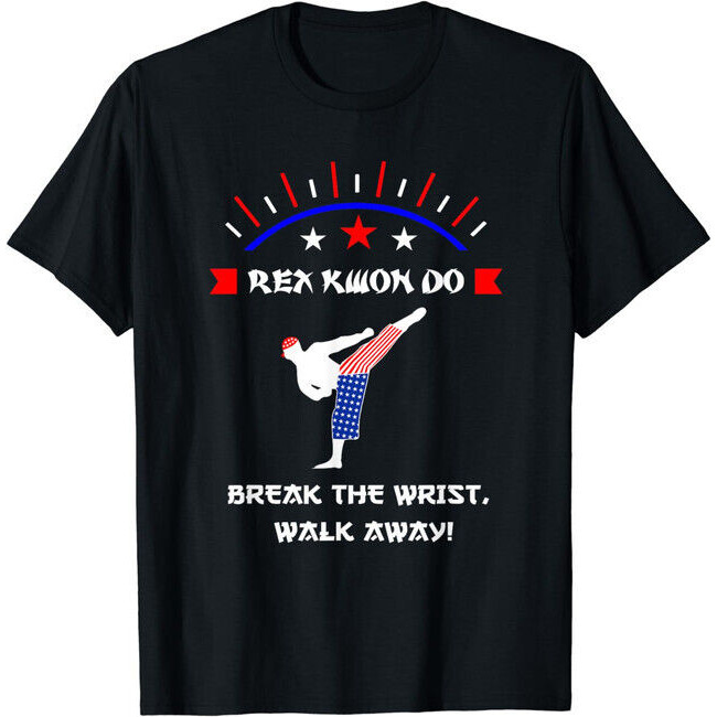 ทําลายข้อมือเดินออกไป! เสื้อยืด Rex Kwon Do