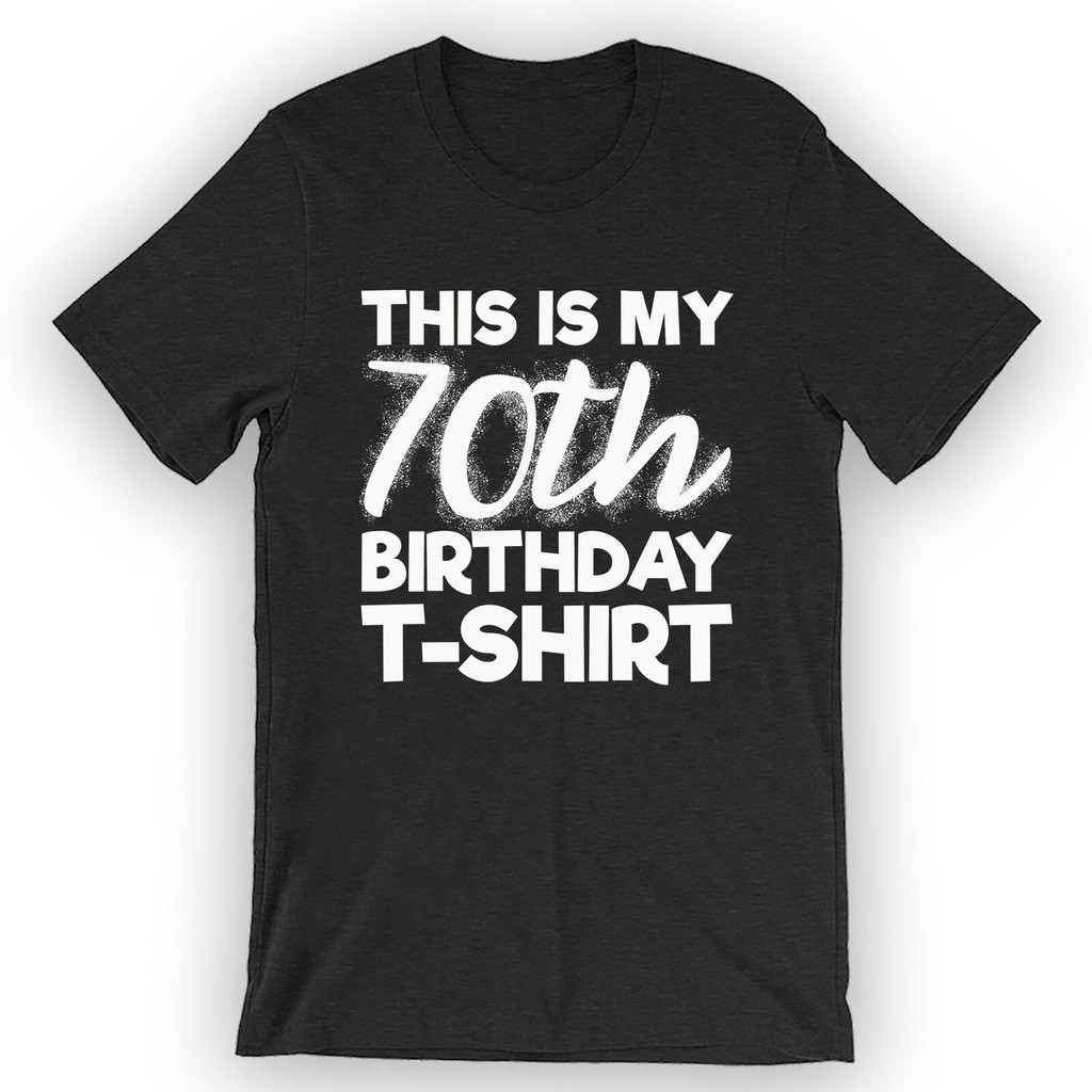 Unisex This Is My 70Th Birthday Shirt เสื้อยืด 70 ปี