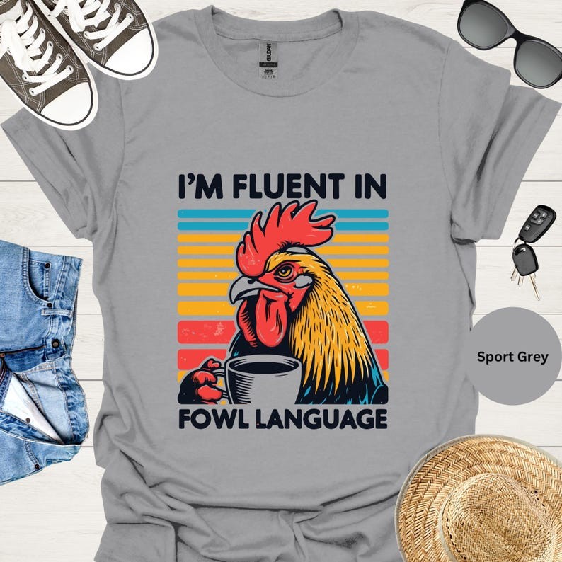 Funny Tshirt Rooster Shirt I'm Fluent in Fowl Language Shits Rooster tshirt Humor tshirt for women o