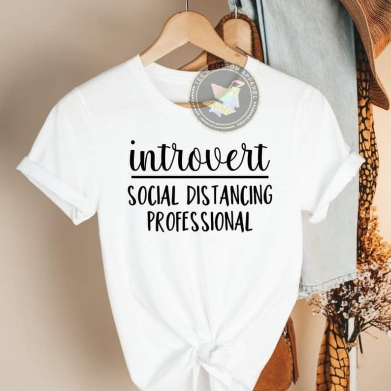 Introvert Shirt, Social Distancing Professional Shirt, Sarcastic Shirt, Introvert Humor, Funny Sayin