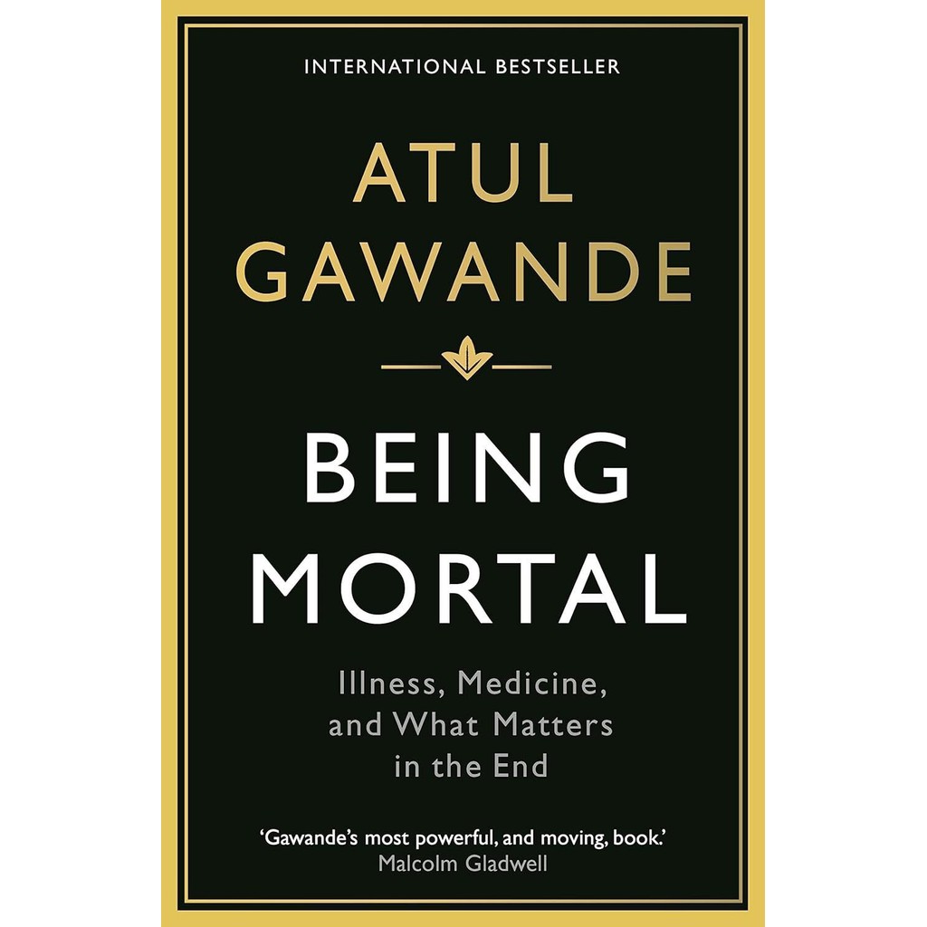 Being Mortal: Illness, Medicine and What Matters in THE End โดย Atul Gawande (THE INTERNATIONAL BEST