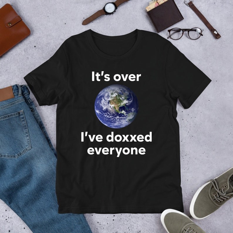 It's Over, Cursed Meme, Funny Meme Shirt, Ironic Shirt, Inappropriate, Oddly Specific, Unhinged Shir