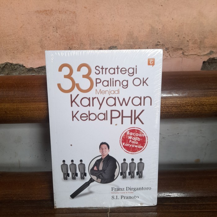 หนังสือต้นฉบับ 33 กลยุทธ์ที่มีประสิทธิภาพที่สุดสําหรับจะเป็นพนักงาน PHK Franz Dirgan