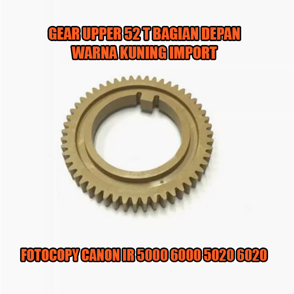 MESIN GEAR UPPER 52 T PHOTOCOPY MACHINE CANON IR 5000 6000 5020 6020 5020I 6020I SERIES FS7-0661-000