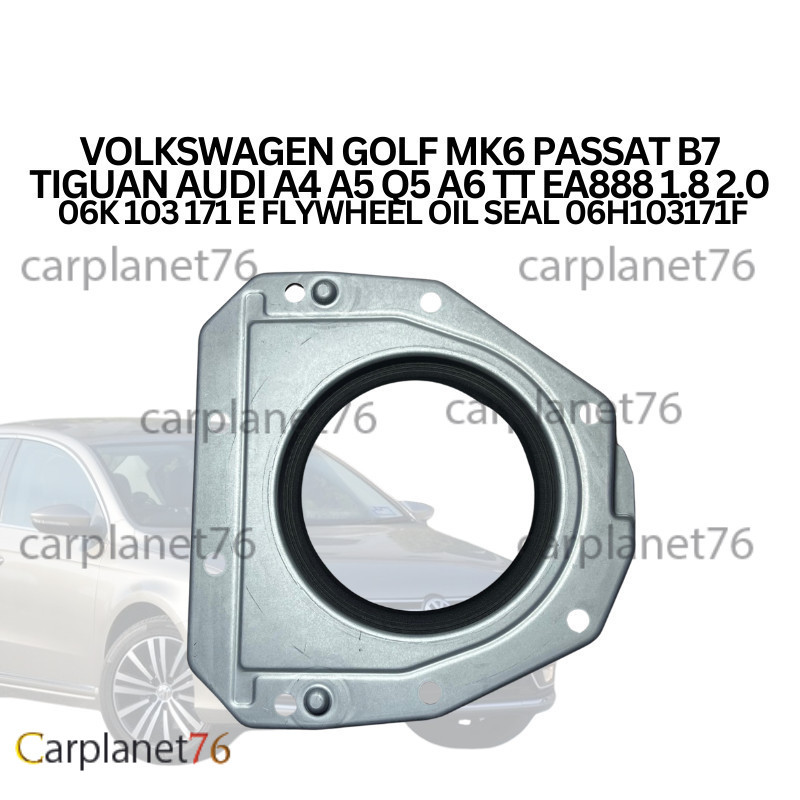VOLKSWAGEN GOLF MK6 PASSAT B7 TIGUAN AUDI A4 A5 Q5 A6 TT EA888 1.8 2.0 06K 103 171 E FLYWHEEL ซีลน้ํ