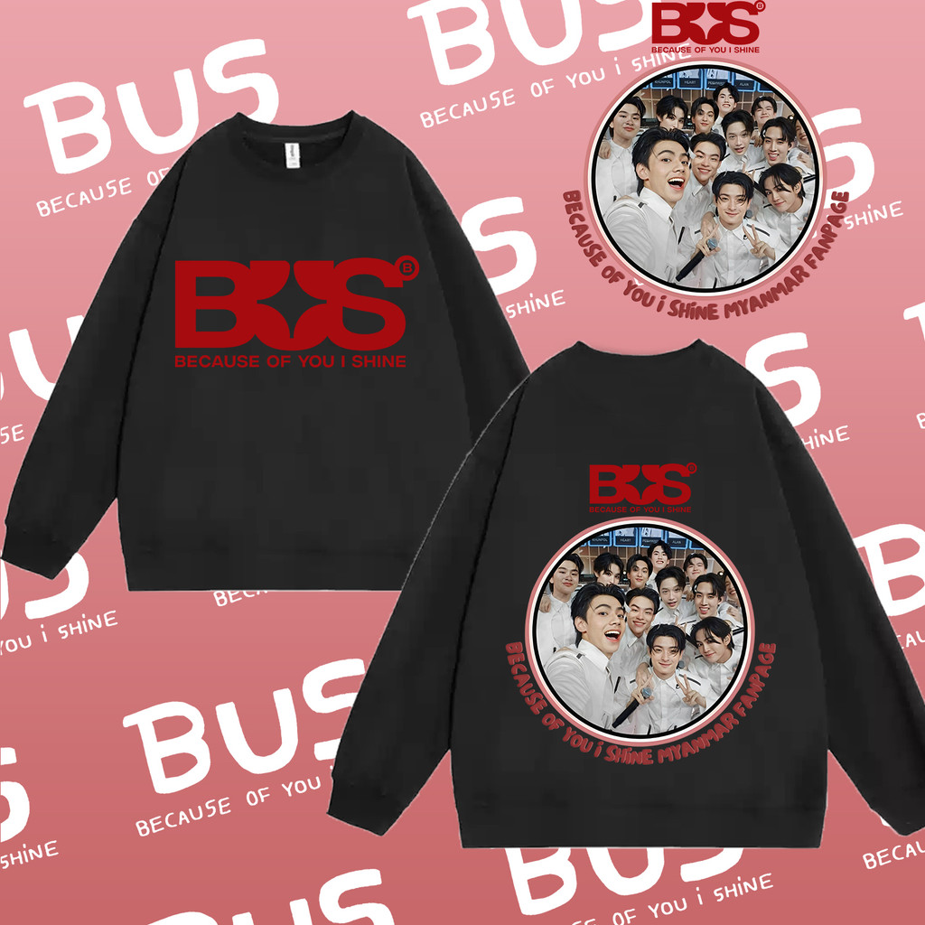 BUS เสื้อกันหนาวคอกลม BUS Because of you, i shine ผ้าฝ้ายใหม่ sweatshirt M-3XL