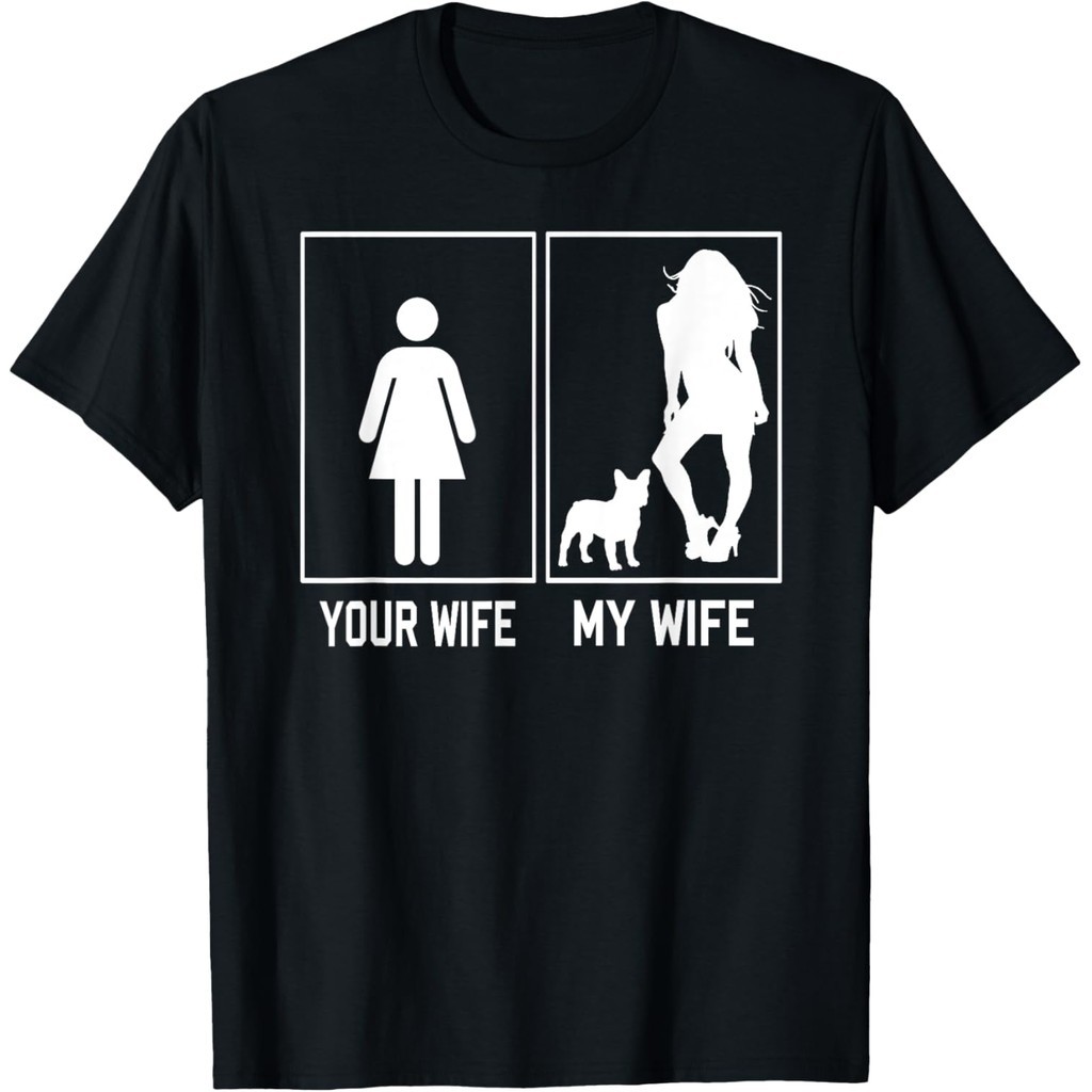 Your Wife My Wife French Bulldog Funny Frenchie For Husband T-Shirt