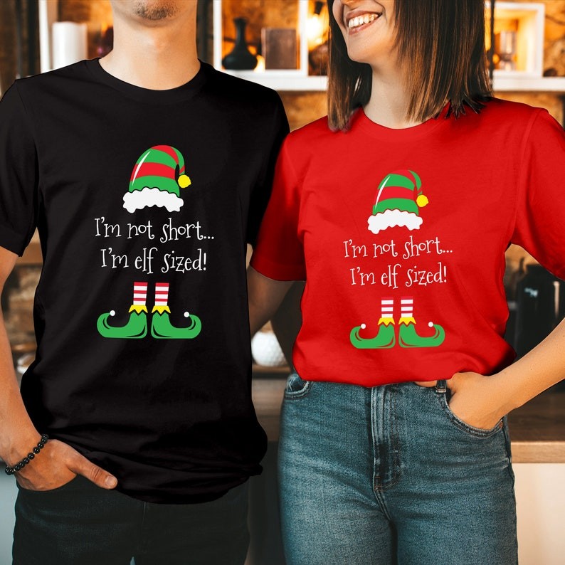 T-SHIRT (5038) I'm Not Short I'm ELF SIZED Xmas Shirt, Funny Elves Family Matching Couple Holiday Co