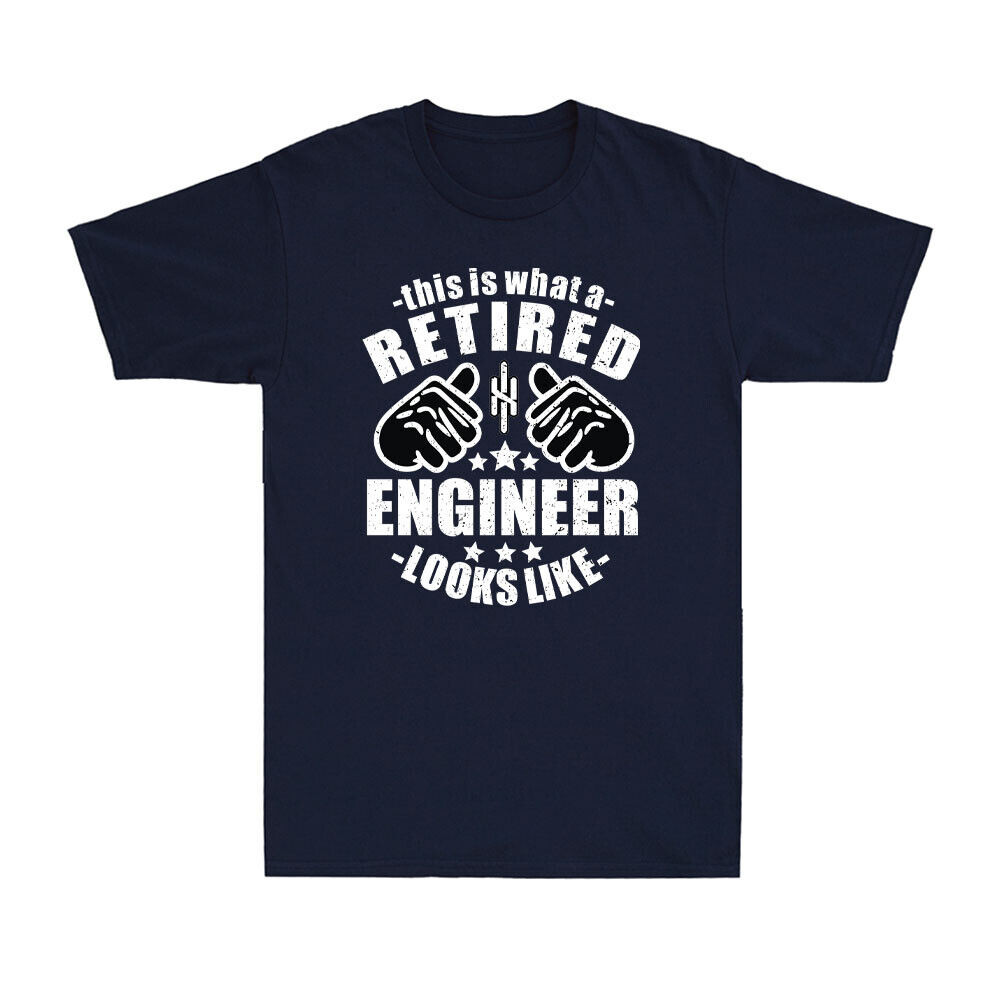 This Is What A Retired Engineer Looking Like Funny Engineer Joke Mens T-Shirt