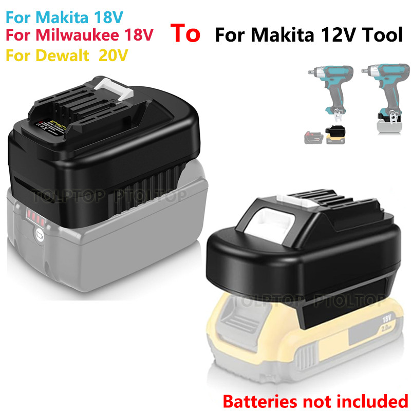 ใหม่อะแดปเตอร์สําหรับ Makita 18V ถึง 12V สําหรับ Dewalt/Milwaukee 18V แบตเตอรี่แปลงสําหรับ Makita 12V ไร้สายเครื่องมือ BL1016 BL1021B – โปรปัง