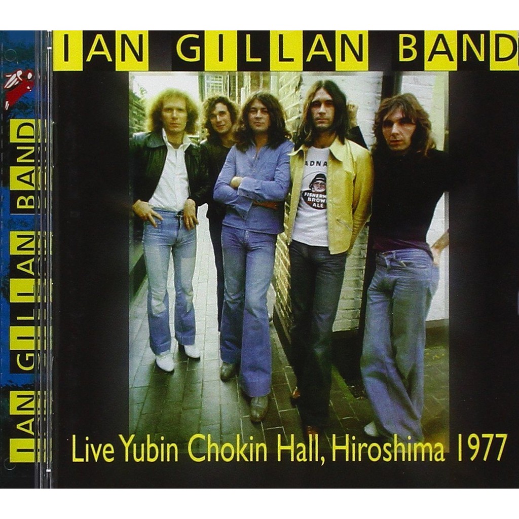 IAN GILLAN BAND Live Yubin Chokin Hall, Hiroshima 1977 CD