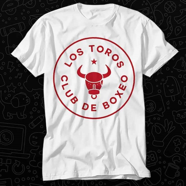 Los Toros Boxing Club T Shirt Gift For Womens Mens Unisex Top Adult Tee Vintage Music Best Movie OZ4