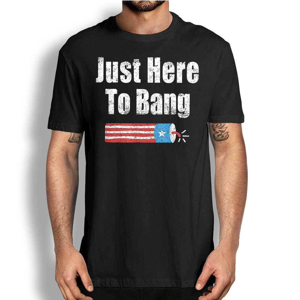 4Th Of July Graphic Tee Fourth Of July เสื้อยืด IM Just Here To Bang เสื้อ
