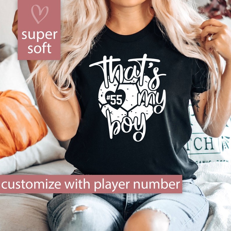 Custom Soccer Shirt for Soccer Mom, Soccer Mom Shirt, That's My Boy Custom Sport TShirt, Soccer Gift