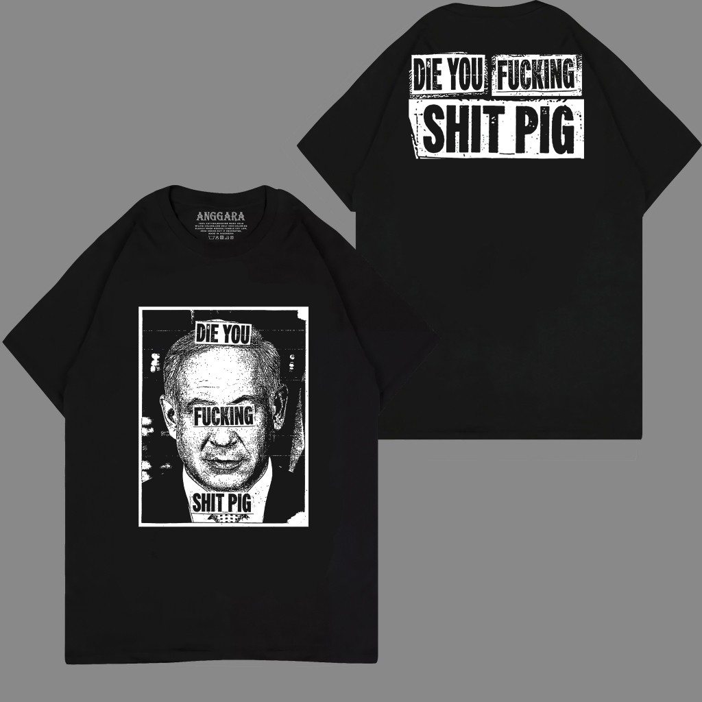 เสื้อยืด DIE YOU F*CKING SH1T P1G / เสื้อยืด ZION1S / เสื้อยืด PALAESTINE / เสื้อยืด PALASINE ฟรี