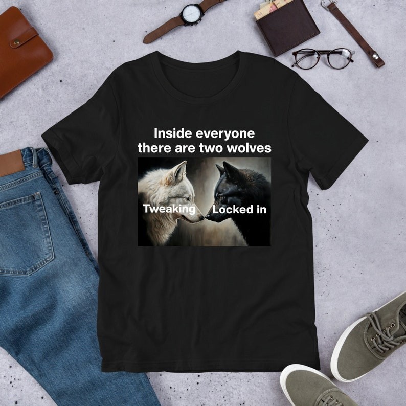 Inside Everyone There Are Two Wolves, Funny Meme Shirt, Cursed Shirt, Literally Me, Gift for Best Fr