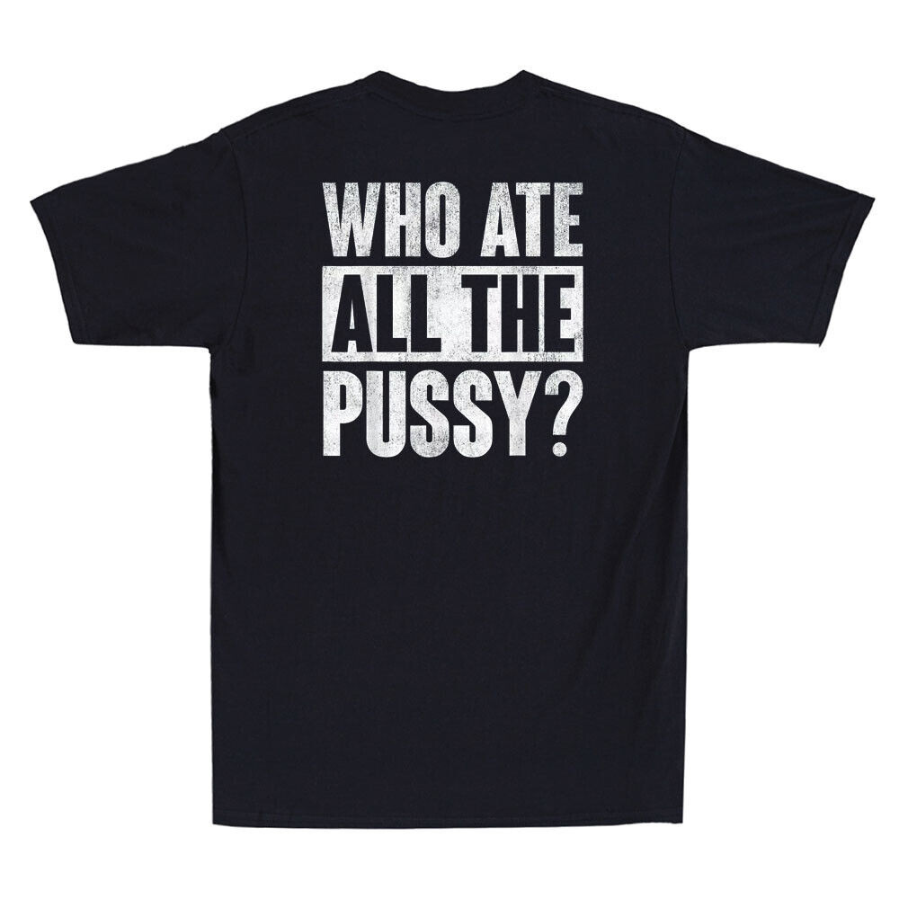 Who Ate All The Pussy ตลก Sarcastic Saying Quote Retro เสื้อยืดผู้ชาย