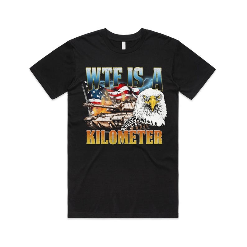 WTF Is A Kilometer T-shirt Tee Top Funny Gift American America USA Meme Vintage แฟชั่น y2k หนาๆ คอกล