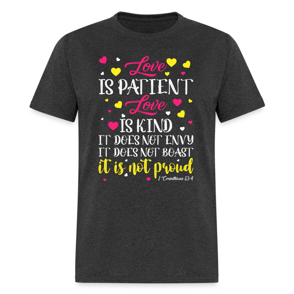 Love Is Patent Love Is Kind T-Shirt (1 Corinthians 13:4)