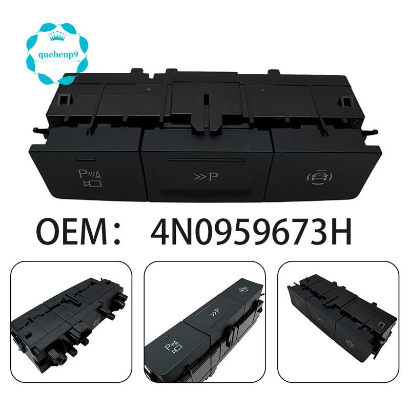 4N0959673H ปุ่มสวิตช์จอดรถรถยนต์สําหรับ A6 C8 4N0 959 673 H