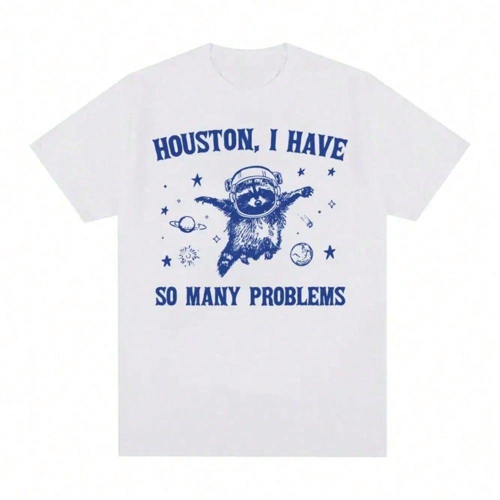 Funny Retro Houston I Have So Many Problems Meme T Shirt Raccoon in Space Funny Tee Shirt Men's Wome