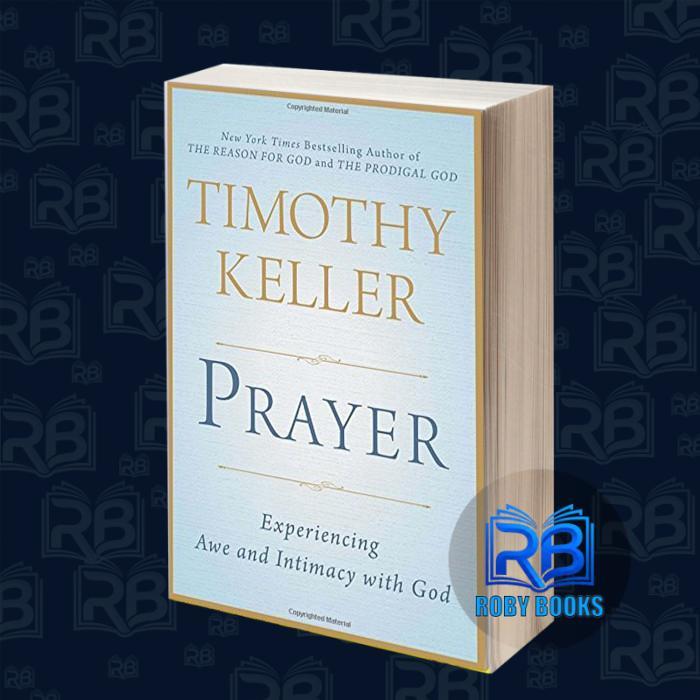 สวดมนต์: Experiencing Awe และใกล้ชิดกับ God Timothy Keller