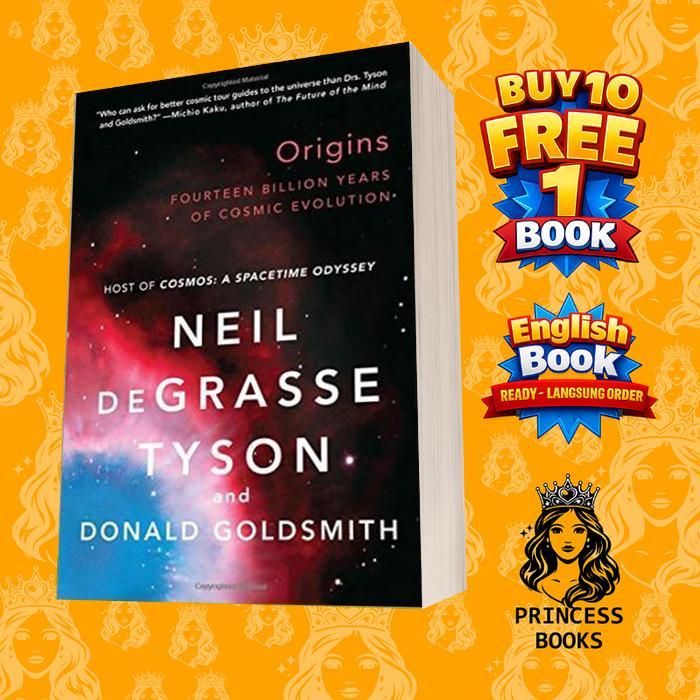 ORIGINS ต้นกําเนิด: Fourteen Billionaire Years of Cosmic Evolution Neil deGrass Tyso