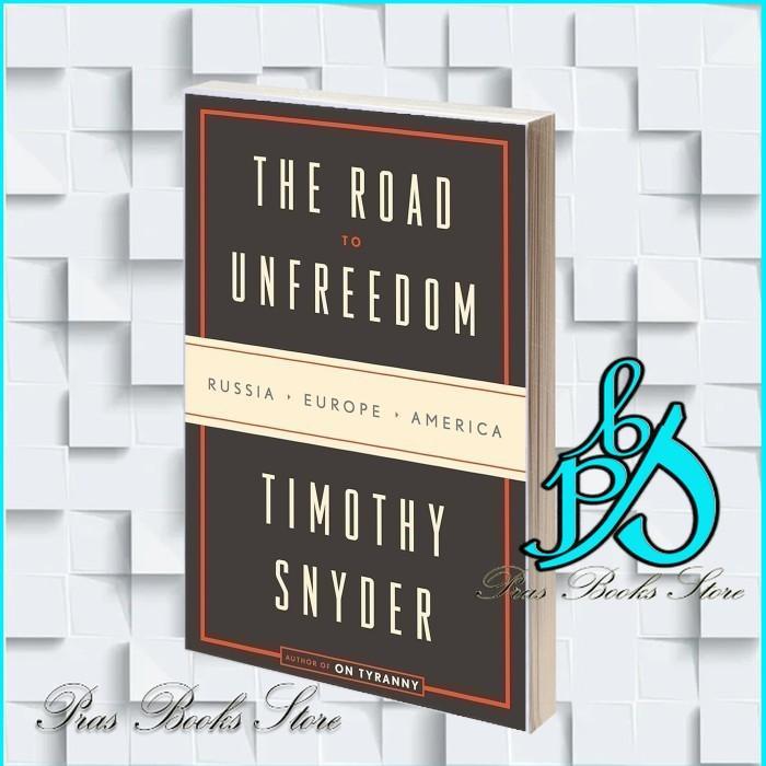 ถนนไม่อิสระ: รัสเซีย, ยุโรป, อเมริกา Timothy Snyder