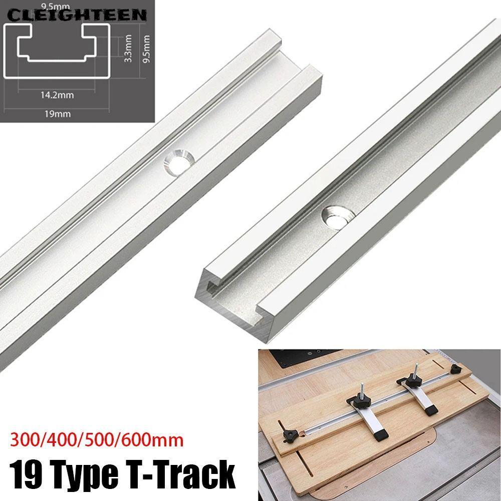 CLEIGHTEEN 1 ชิ้น T-Slot Track, สไลด์ราง 300-600 มม.T-Track, 19 ประเภท 19x9.5 มม.T Slider Fixture Sl