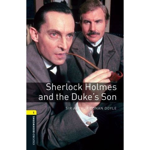 Bundanjai (หนังสือเรียนภาษาอังกฤษ Oxford) OBWL 3rd ED 1 : Sherlock Holmes and the Duke's Son (P)
