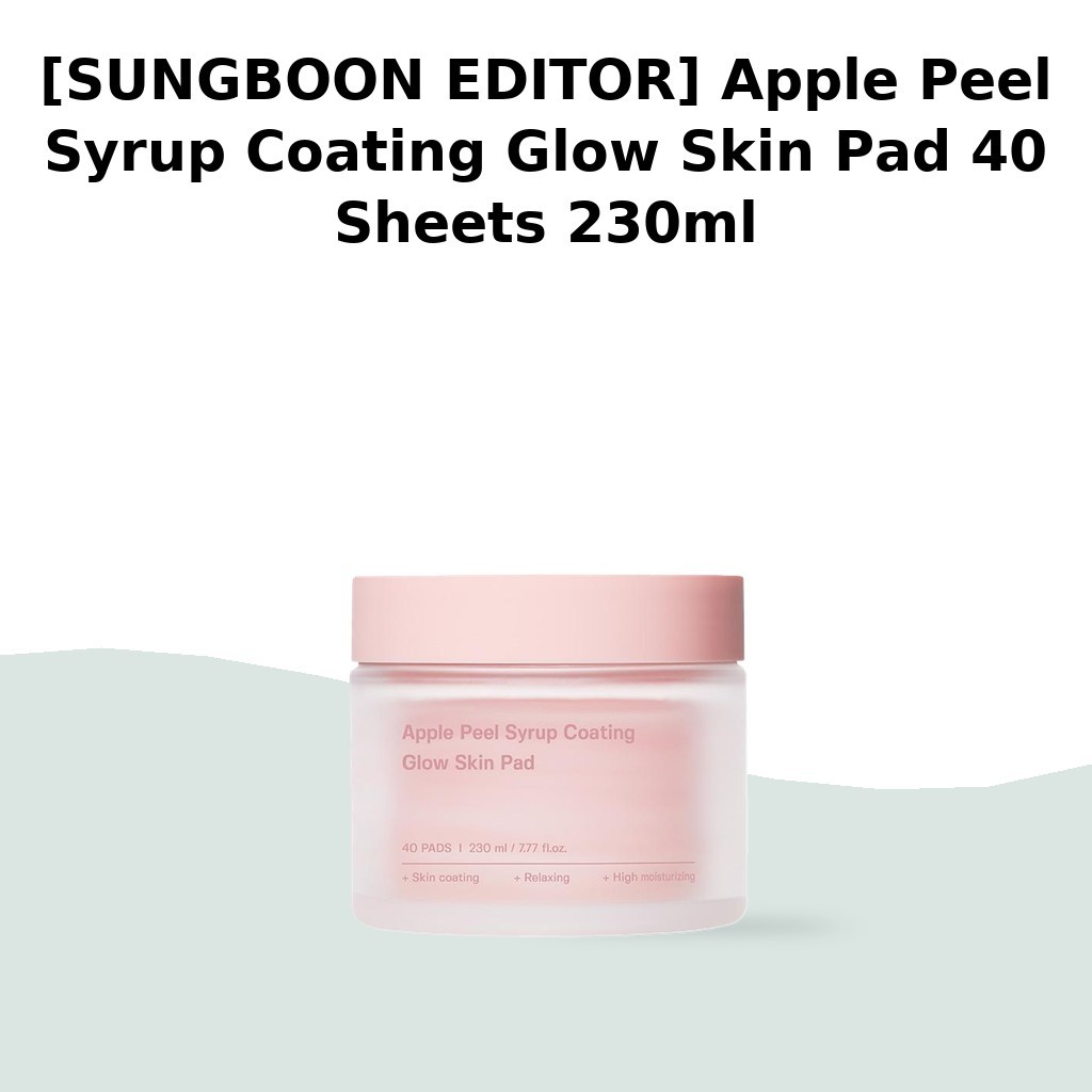 [SUNGBOON EDATOR] Apple Peel Syrup Coating Glow Skin Pad 40 แผ่น 230ml / Korean Glow Skin Pad โดย Ar